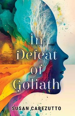 In Defeat of Goliath - Susan Cabezutto - cover