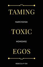 Taming Toxic Egos: Narcissism Nonsense