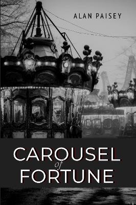 Carousel of Fortune - Alan Paisey - cover