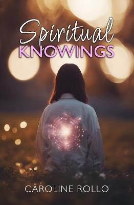 Spiritual Knowings - Caroline Rollo - cover
