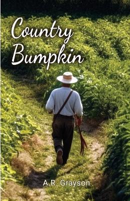 Country Bumpkin - A R Grayson - cover