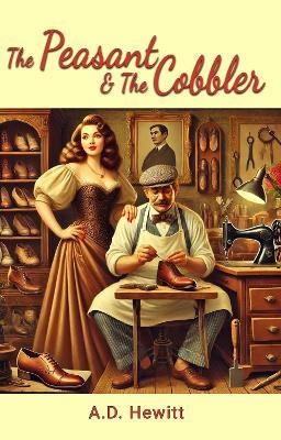 The Peasant and The Cobbler - A.D. Hewitt - cover