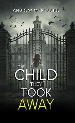 The Child They Took Away - Andrew Montguire - cover