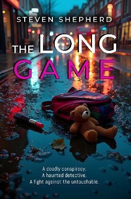 The Long Game: A deadly conspiracy. A haunted detective. A fight against the untouchable. - Steven Shepherd - cover