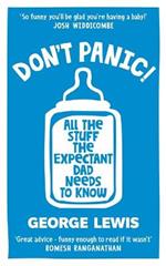 DON'T PANIC!: All the Stuff the Expectant Dad Needs to Know