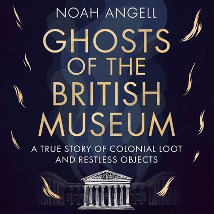 Ghosts of the British Museum