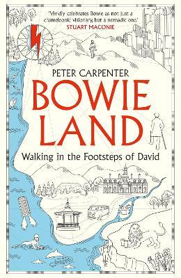 BOWIELAND: Walking In The Footsteps Of David - Peter Carpenter - cover