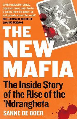 The New Mafia: The Inside Story of the Rise of the ‘Ndrangheta - Sanne de Boer - cover