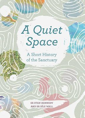 A Quiet Space - Stan Kennedy,Sile Wall - cover