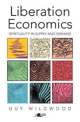 Liberation Economics - Spirituality in Supply and Demand - Guy Wildwood - cover