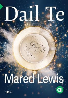 Cyfres Amdani: Dail Te - Mared Lewis - cover