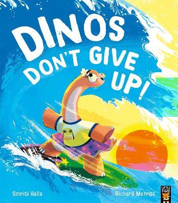 Dinos Don't Give Up! - Smriti Halls - cover