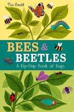 Bees & Beetles: A Flip-Flap Book of Bugs: A Flip-Flap Book of Bugs