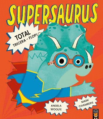 Supersaurus: Total Tricera-Flop! - Angela Woolfe,Mark Chambers - cover