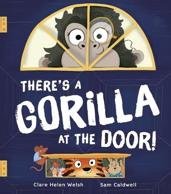 There's a Gorilla at the Door! - Clare Helen Welsh - cover