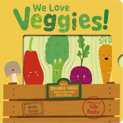 We Love Veggies! - Becky Davies - cover