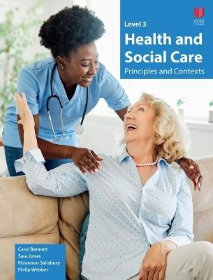 Level 3 Health and Social Care - Principles and Contexts - Carol Bennett,Sara Jones,Philip Webber - cover