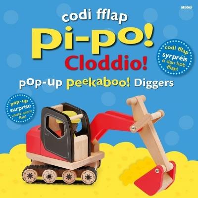 Codi Fflap Pi-po! Cloddio / Pop-up Peekaboo! Diggers - Dawn Sirett - cover