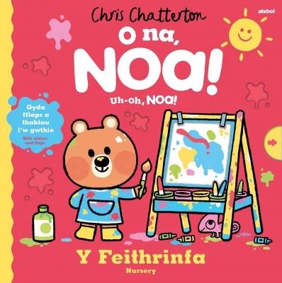 O Na, Noa: Y Feithrinfa / Uh-Oh, Noa: Nursery - Chris Chatterton - cover