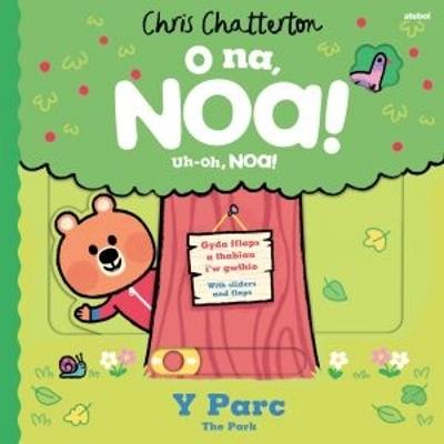 O Na, Noa: Y Parc / Uh-Oh, Noa: The Park - Chris Chatterton - cover
