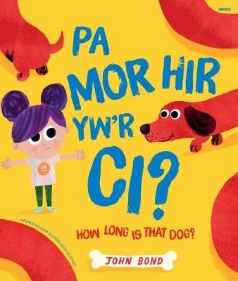 Pa Mor Hir yw'r Ci? / How Long Is That Dog? - John Bond - cover