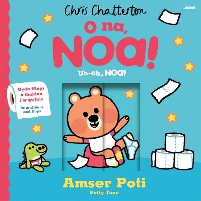 O Na, Noa: Amser Poti | Uh-oh, Noa! Potty Time - Chris Chatterton - cover