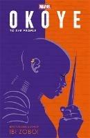 Marvel Okoye: To The People: A Black Panther Novel