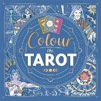 Colour the Tarot - Igloo Books Ltd - cover