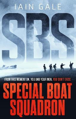 SBS: Special Boat Squadron - Iain Gale - cover