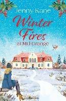 Winter Fires at Mill Grange: The perfect cosy heartwarming read this Christmas! - Jenny Kane - cover