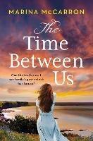 The Time Between Us: An emotional, gripping historical page turner perfect for spring 2023!