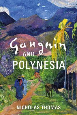 Gauguin and Polynesia - Nicholas Thomas - cover