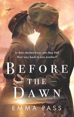 Before the Dawn: An absolutely heartbreaking WW2 historical romance novel