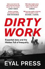Dirty Work: Essential Jobs and the Hidden Toll of Inequality