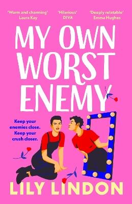 My Own Worst Enemy: The hot enemies-to-lovers romcom you won't want to miss! - Lily Lindon - cover
