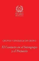 Grupos y Dinamicas de Grupo: El Contacto en el Intergrupo y el Prejuicio - Edoardo Zeloni Magelli - cover