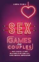 Sex Games for Couples: Ways to Spice up your Relationship with Hot Quiz, Games and Sexy Conversation