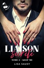 Liaison Secrète : Keep Me