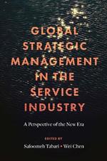Global Strategic Management in the Service Industry: A Perspective of the New Era