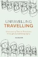 Unravelling Travelling: Uncovering Tourist Emotions through Autoethnography