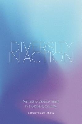 Diversity in Action: Managing Diverse Talent in a Global Economy - cover