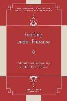 Leading under Pressure: Educational Leadership in Neoliberal Times