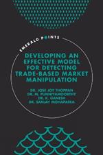 Developing an Effective Model for Detecting Trade-Based Market Manipulation