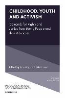 Childhood, Youth and Activism: Demands for Rights and Justice from Young People and their Advocates - cover