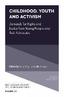 Childhood, Youth and Activism: Demands for Rights and Justice from Young People and their Advocates