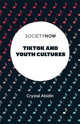 TikTok and Youth Cultures - Crystal Abidin - cover