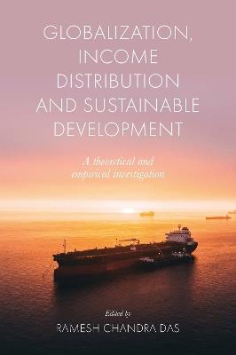 Globalization, Income Distribution and Sustainable Development: A theoretical and empirical investigation - cover