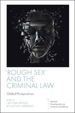 'Rough Sex' and the Criminal Law: Global Perspectives