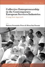 Collective Entrepreneurship in the Contemporary European Services Industries: A Long Term Approach