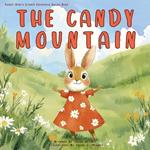 The Candy Mountain: A life story of Rabbit Mimi- A picture book to help children develop good habits